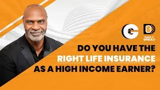 Do You Have the Right Life Insurance as a High Income Earner?