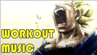 Best Workout Motivation Music 2018 - Pump Up Music - GO SUPER SAIYAN