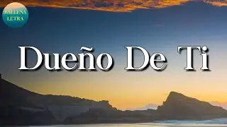 🎵 DUEÑO DE TI - Marca Mp || Calibre 50, Grupo Marca Registrada, Bad Bunny (Letra/Lyrics)