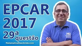 EPCAR 2017 - Gabarito da Questão 29 de Matemática da Prova A