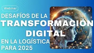 Webinar Transformaci&oacute;n digital y log&iacute;stica 2025
