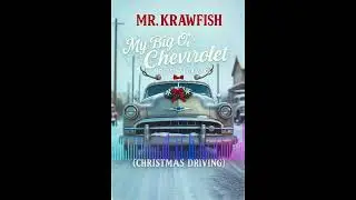 🎵 Mr.Krawfish &ndash; My Big Ol&rsquo; Chevrolet (Christmas Driving) | Bouncy Christmas Music (Official Audio)