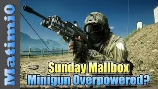 Minigun Overpowered & Class Limits - Sunday Mailbox - Battlefield 4