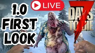 7 Days to Die Streamer Weekend - Playing 1.0!!!!