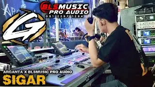 SIGAR | TATA GANOSA | ARGANTA X BLS MUSIC PRO AUDIO