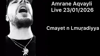 Amrane Aqvayli RK Live 23/01/2026 - Cmayet n Lmuṛadiyya