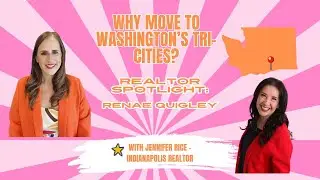 Thinking of Moving to Washington&rsquo;s Tri-Cities? Local Realtor Shares What You Need to Know!