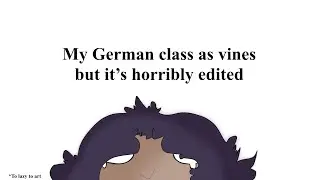 My German Class as Vines