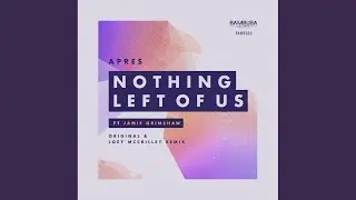 Nothing Left Of Us (Joey Mccrilley Radio Edit)
