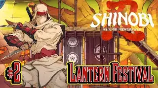 TOO MANY EXPLOSIVES!! | Shinobi: Art of Vengeance #2: Lantern Festival
