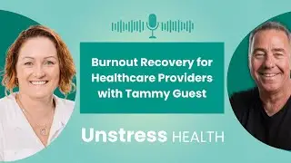 Burnout Recovery for Healthcare Providers | Tammy Guest on Healing and Preventing Burnout