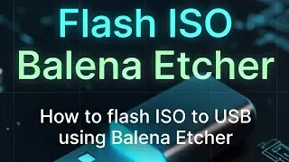 Flash ISO to USB with Balena Etcher | Quick & Safe Method - Windows