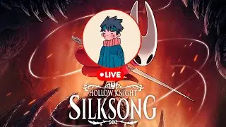 FIRST PLAYTHROUGH | SILKING MY SONG | HOLLOW KNIGHT: SILKSONG 🔴 LIVE