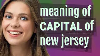 Capital of new jersey | meaning of Capital of new jersey