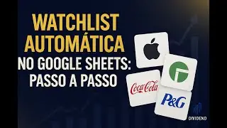 Watchlist Autom&aacute;tica no Google Sheets: Passo a Passo