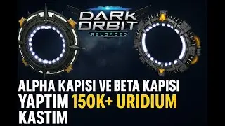 DarkOrbit Alpha & Beta Kapısını Tamamladım + 150.000 Uridium Kasma!