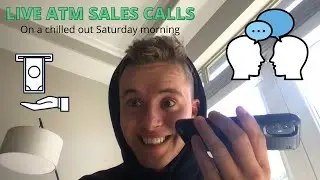 LIVE ATM Sales Calls... Sleepy Saturday Afternoon