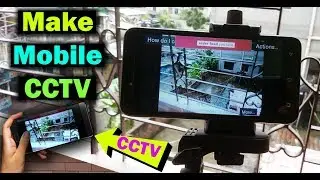 How to make a cctv Camera use android mobile phone