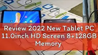 Review 2022 New Tablet PC 11.0inch HD Screen 8+128GB Memory 8800 Battery Favorable Price Convenient