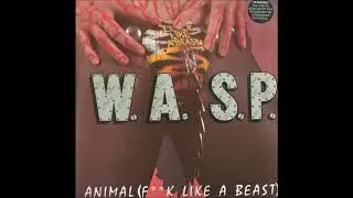 W.A.S.P. - Animal (Full Single) 1984