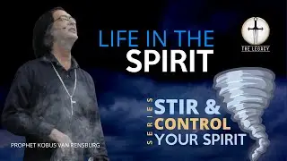 Life in the Spirit | Prophet Kobus van Rensburg