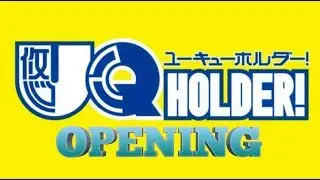 UQ Holder(OPENING)