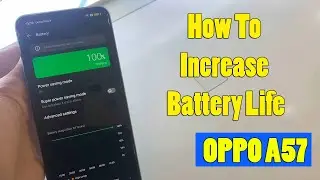 Как увеличить срок службы батареи OPPO A57