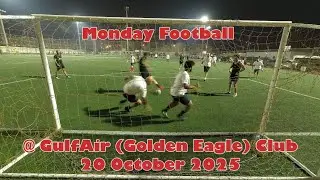 Monday Football Highlights @ GulfAir (Golden Eagle) Club, Salmabad (AA/O Group) 20-Oct-2025