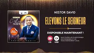 NESTOR DAVID Nouvel Album ELEVONS LE SEIGNEUR