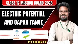 ELECTRIC POTENTIAL AND CAPACITANCE One Shot | Class 12 Physics Board 2026 | Mission Board 2026