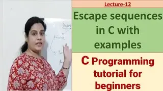 C_12 escape sequences in C with examples | C Programming tutorials