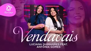 Luciana Guimarães Feat  Antonia Gomes - Vendavais I Clipe Oficial