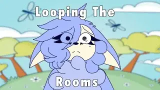Looping The Rooms // Meme 
