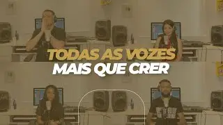 KIT DE VOZ | MAIS QUE CRER | TODAS AS VOZES