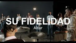 SU FIDELIDAD- Altar Ft. Valentina Peláez