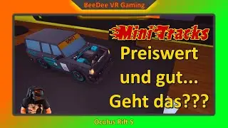 Mini Tracks VR / Arcade Fun Racer / Viel Spa&szlig; f&uuml;r wenig Geld / Oculus Rift S / deutsch / german