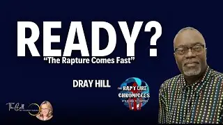 READY or Left Behind? A Wake Up Call About the Rapture | Dray Hill