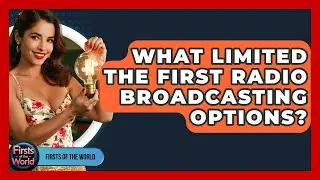 What Limited The First Radio Broadcasting Options? - Firsts of the World