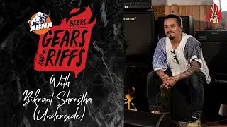 Arna Beers, Gears & Riffs w/ Bikrant Shrestha [Underside] | Ep 3 - Series 1