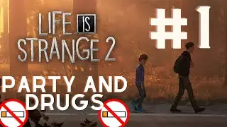 Party and Drugs | Life Is Strange 2 Walkthrough Part 1 ~ Lets Do This