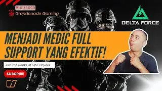 MENJADI MEDIC FULL SUPPORT YANG EFEKTIF  ! #DELTAFORCE #DELTAFORCEGARENA