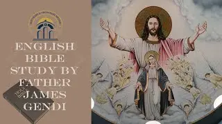2025-10-27 English Bible Study by Fr. James Gendi: (Exodus 24:1-5)