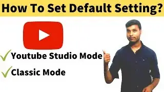 YouTube studio beta to Classic mode Default Setting