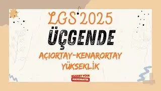 Üçgende Açıortay Kenarortay Yükseklik | LGS 2025 | 8. Sınıf Matematik
