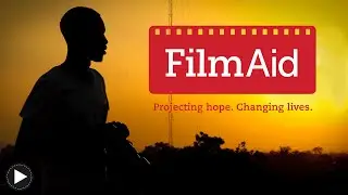 FilmAid: Projecting Hope. Changing Lives.