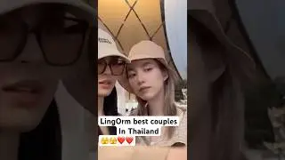 LingOrm|lingling and orm best couples in Thailand|#linglingkwong #lingorm #ormkornnaphat #onlyyou