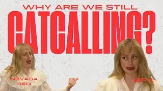 Why Are We Still Catcalling? Let's Dive-In! | Spiritual & Fun with Nevada Red