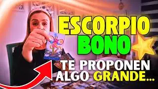 ESCORPIO ❗BONO❗ Una GRAN FELICIDAD🌟🤩 te PROPONEN algo GRANDE...🎁⁉️