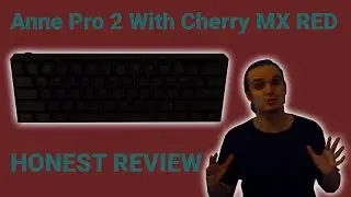 Anne Pro 2 Honest Review