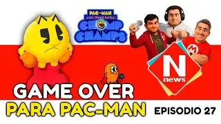 🟡 Pac-Man apaga las luces del t&uacute;nel... 💀 &iquest;Qu&eacute; pas&oacute;? | N-News #27 🎮